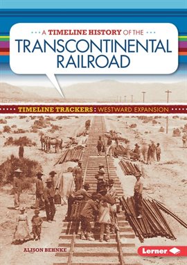 Cover image for A Timeline History of the Transcontinental Railroad