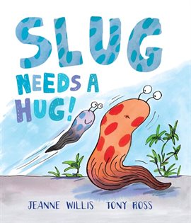 Cover image for Slug Needs a Hug!
