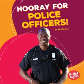 Cover image for Hooray for Police Officers!