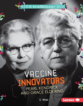 Cover image for Vaccine Innovators Pearl Kendrick and Grace Eldering