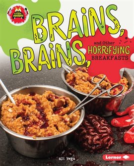 Cover image for Brains, Brains, and Other Horrifying Breakfasts