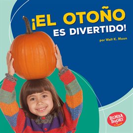 Cover image for ¡El Otoño Es Divertido!