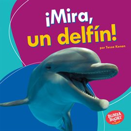 Imagen de portada para ¡Mira, un Delfín! (Look, a Dolphin!)