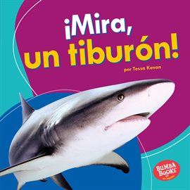 Imagen de portada para ¡Mira, un Tiburón! (Look, a Shark!)