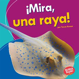 Imagen de portada para ¡Mira, una Raya! (Look, a Ray!)