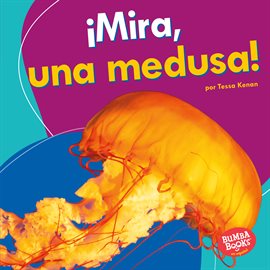 Imagen de portada para ¡Mira, una Medusa! (Look, a Jellyfish!)