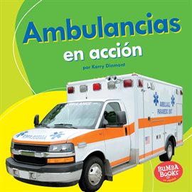 Cover image for Ambulancias en Acción (Ambulances on the Go)