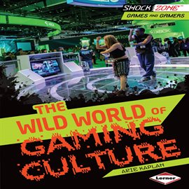 Imagen de portada para The Wild World of Gaming Culture
