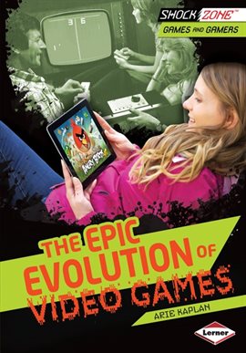 Cover image for The Epic Evolution of Video Games