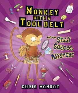 Cover image for Monkey with a Tool Belt and the Silly School Mystery