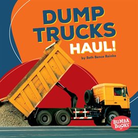 Cover image for Dump Trucks Haul!