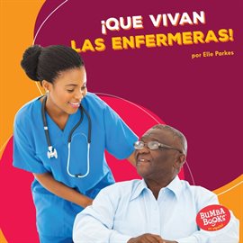 Cover image for ¡Que vivan las enfermeras! (Hooray for Nurses!)