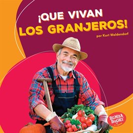 Cover image for ¡Que vivan los granjeros! (Hooray for Farmers!)