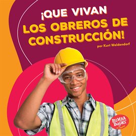Cover image for ¡Que vivan los obreros de construcción! (Hooray for Construction Workers!)