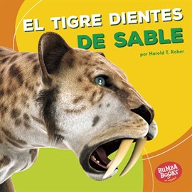 Cover image for El Tigre Dientes De Sable (Saber-Toothed Cat)