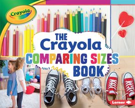 Cover image for The Crayola ® Comparing Sizes Book
