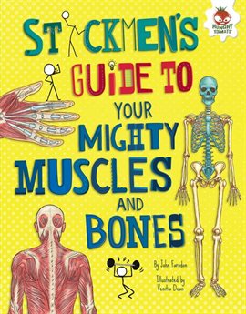 Imagen de portada para Stickmen's Guide to Your Mighty Muscles and Bones