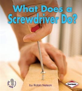 Cover image for What Does A Screwdriver Do?