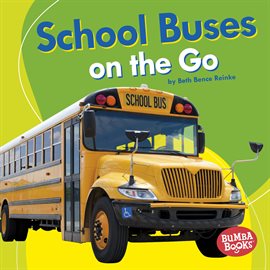 Cover image for School Buses on the Go