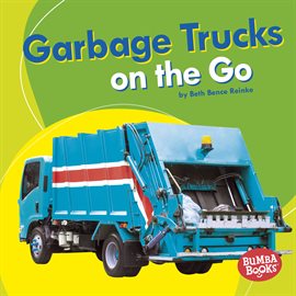 Cover image for Garbage Trucks on the Go