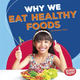 Cover image for Why We Eat Healthy Foods