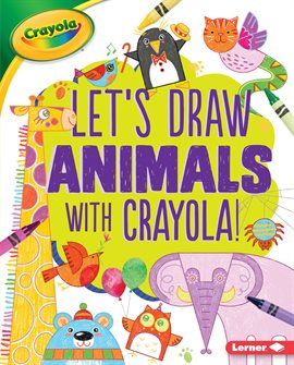 Cover image for Let's Draw Animals with Crayola ® !
