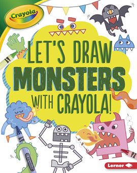 Cover image for Let's Draw Monsters with Crayola ® !