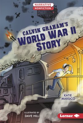 Cover image for Calvin Graham's World War II Story