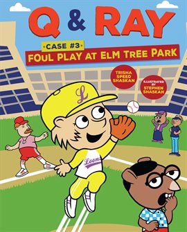 Cover image for Q & Ray: Foul Play at Elm Tree Park: Case 3