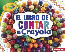 Cover image for El Libro de Contar de Crayola ® (The Crayola ® Counting Book)