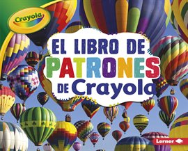 Cover image for El Libro de Patrones de Crayola ® (The Crayola ® Patterns Book)