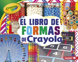 Cover image for El libro de formas de Crayola ® / The Crayola ® Shapes Book