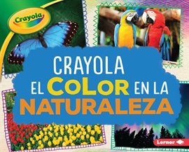 Cover image for Crayola ® El color en la naturaleza