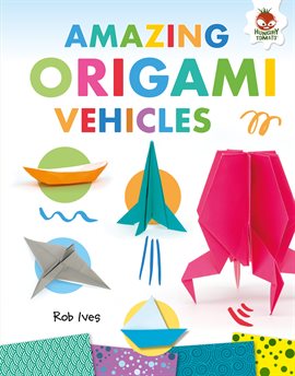 Cover image for Amazing Origami Vehicles