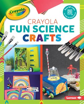 Imagen de portada para Crayola ® Fun Science Crafts