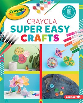 Cover image for Crayola ® Super Easy Crafts
