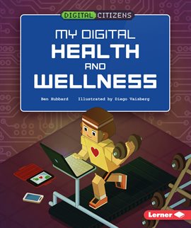 Cover image for My Digital Health and Wellness