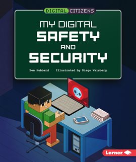 Cover image for My Digital Safety and Security