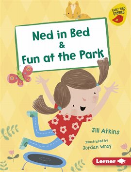 Imagen de portada para Ned in Bed & Fun at the Park