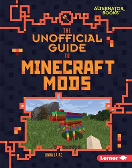 Cover image for The Unofficial Guide to Minecraft Mods