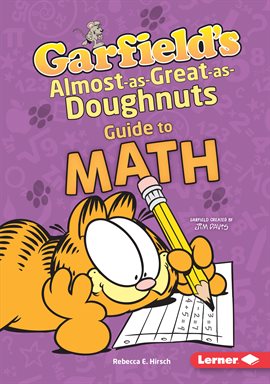 Cover image for Garfield's ® Almost-as-Great-as-Doughnuts Guide to Math