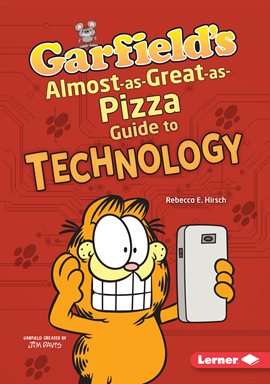 Cover image for Garfield's ® Almost-as-Great-as-Pizza Guide to Technology