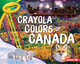 Cover image for Crayola ® Colors of Canada