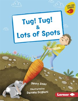 Imagen de portada para Tug! Tug! & Lots of Spots