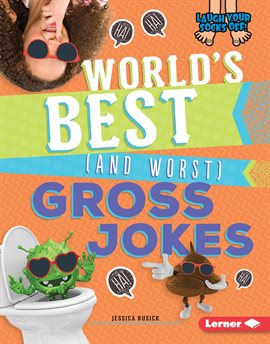 Cover image for World's Best (and Worst) Gross Jokes