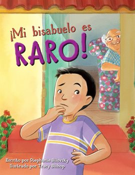 Cover image for ¡Mi bisabuelo es Raro! (Great Grandpa is Weird)