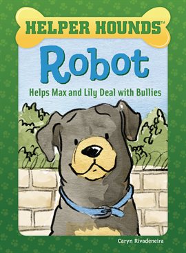 Cover image for Robot Helps Max and Lily Deal with Bullies
