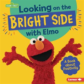 Cover image for Looking on the Bright Side with Elmo