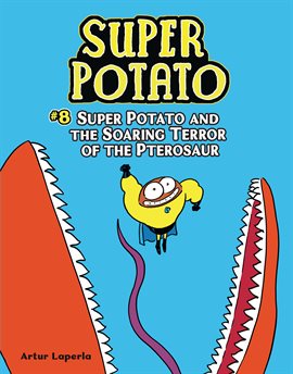 Cover image for Super Potato and the Soaring Terror of the Pterosaur Vol. 8