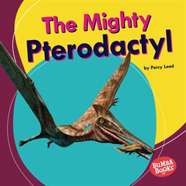 Cover image for The Mighty Pterodactyl